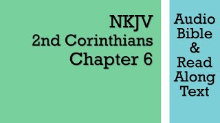 2nd Corinthians 6 - NKJV (Audio Bible & Text)