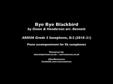 Bye Bye Blackbird by Dixon & Henderson. Accompaniment for Eb saxophones. (ABRSM Grade 3 Saxophone)