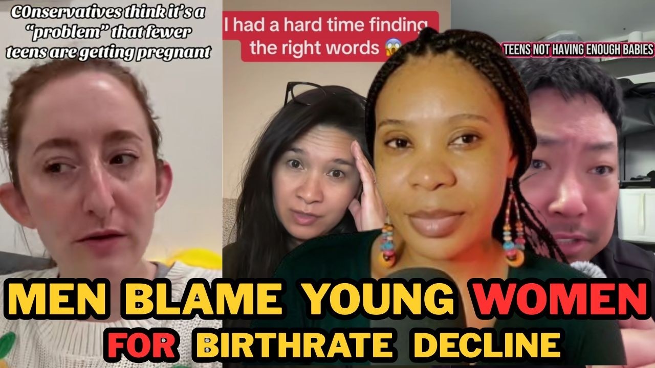 MEN BLAME 15 - 19YRS OLD NOT HAVING BABIES FOR THE MASSIVE BIRTHRATE DECLINE