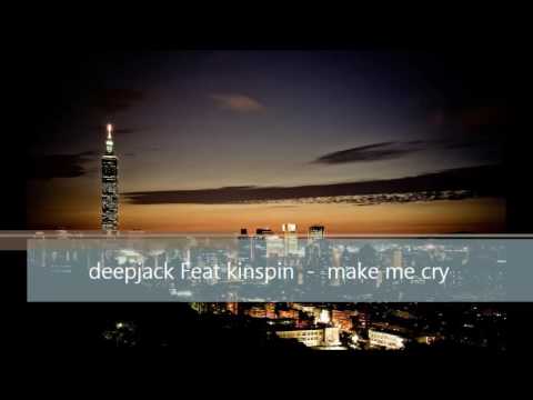 deepjack Feat. Kinspin – Make Me Cry (Anton Ishutin remix)(best mix songs)summer sountrack