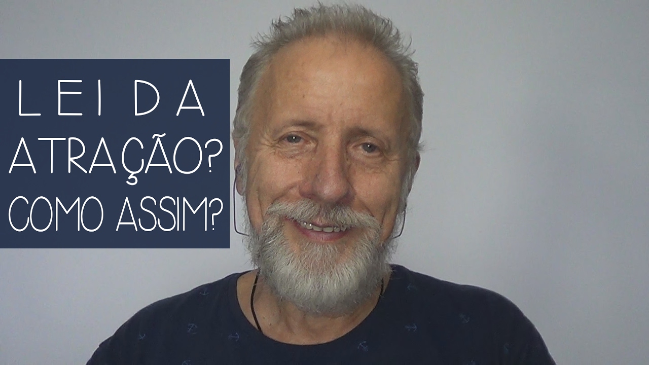 Lei da atração? Como assim?