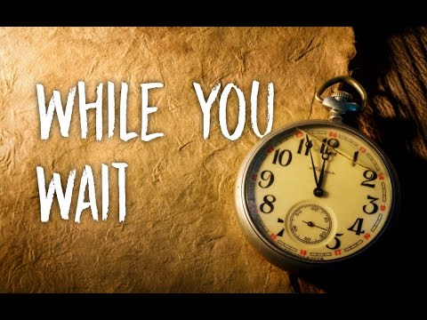 While You Wait - Kelly Bowling