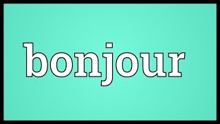 Bonjour Meaning