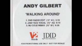 Andy Gilbert - Walking Around (MJ Cole Remix)