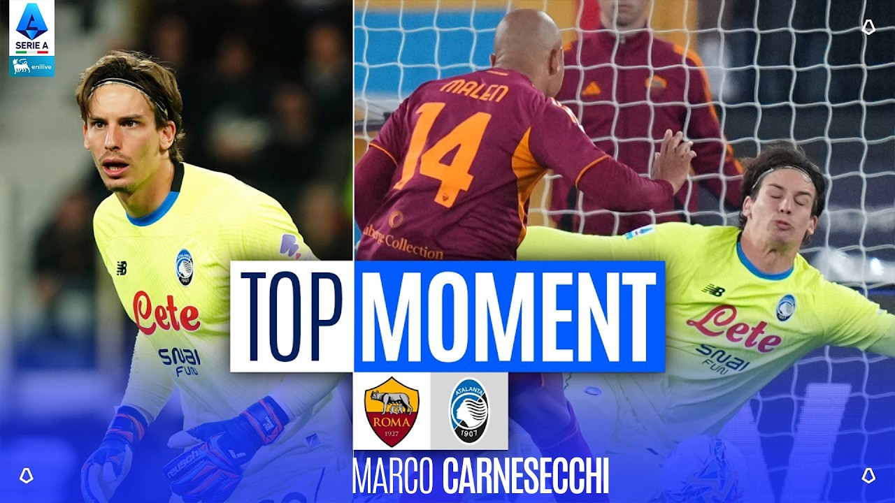 Marco Carnesecchi Is Unbeatable | Top Moment | Roma-Atalanta | Serie A 2025/26