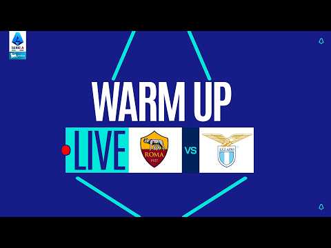 🔴 LIVE | Warm up | ROMA-LAZIO | Serie A Enilive 2025/26