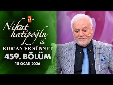 Nihat Hatipoğlu İle Kuran ve Sünnet 579. Bölüm | 18 Ocak 2026