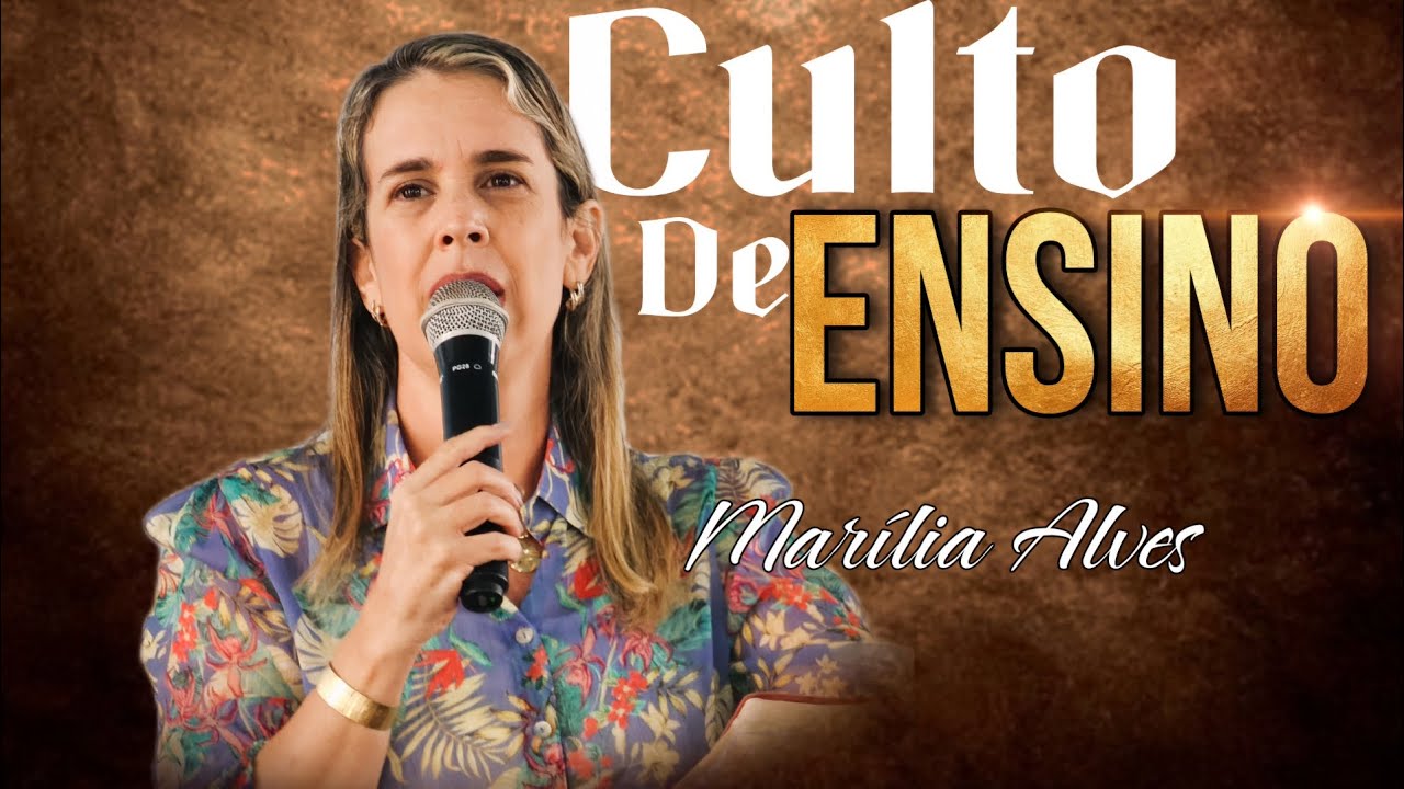 CULTO DE ENSINO DOMINICAL :MARÍLIA ALVES