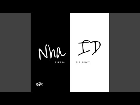 Nha ID S01EP04 (feat. BigSpicy)