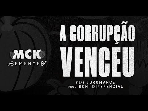 MCK - A corrupção Venceu  feat. Loromance (Official Music Audio )