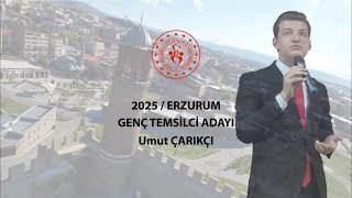 2025 Erzurum Temsilci Genç Aday Tanıtım Videosu /Umut Çarıkçı/ T.C. Ge