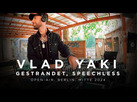 Vlad Yaki | LIVE,  Open-Air Set x Speechless, [Melodic House / Indie Dance] Berlin 2024