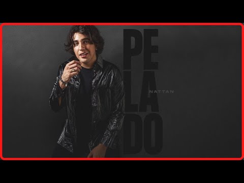 PELADO - NATTAN (NATANZINHO) música nova