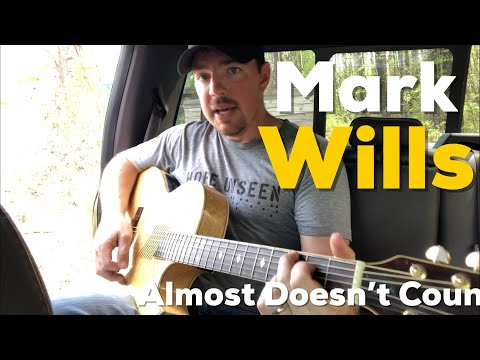 Almost Doesn't Count - Mark Wills