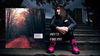 Pryti Gatge: Fire Pit (Welcome To Pariahville EP)