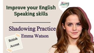 Shadowing Practice with Emma Watson | English Speaking & Listening Training (Vocabulary + Fluency)