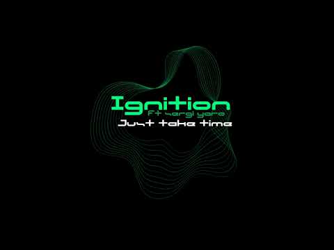Ignition - Just take time (Feat.Sergi yaro)