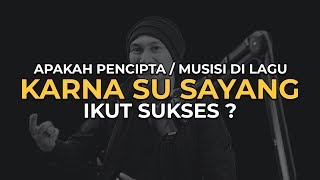 Download lagu KARNA SU SAYANG, Beneran Sukses? mp3