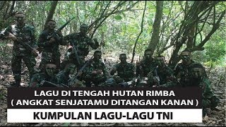 Download lagu Lagu Ditengah Hutan Rimba (Angkat Senjatamu Ditangan Kanan) - Kumpulan Lagu TNI mp3 Download lagu Lagu Ditengah Hutan Rimba (Angkat Senjatamu Ditangan Kanan) - Kumpulan Lagu TNI mp3