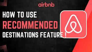 How To Use Airbnb Recommended Destinations Feature !