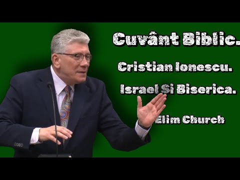 Cristian Ionescu | Israel Și Biserica. !!