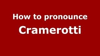 How to pronounce Cramerotti