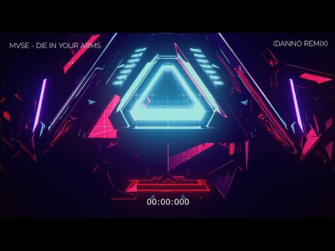 MVSE - Die In Your Arms (DANNO remix)