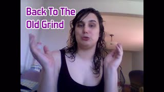 Back To The Old Grind...