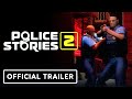 Police Stories 2 Official Reveal Trailer