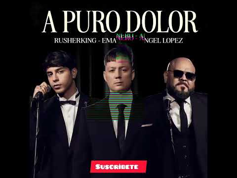 Emanero, Rusherking, Angel Lopez - A PURO DOLOR (Official video)