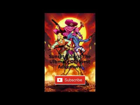 Sunset Riders: The Ultimate Old West Adventure