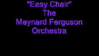 "Easy Chair"  -- The Maynard Ferguson Orchestra