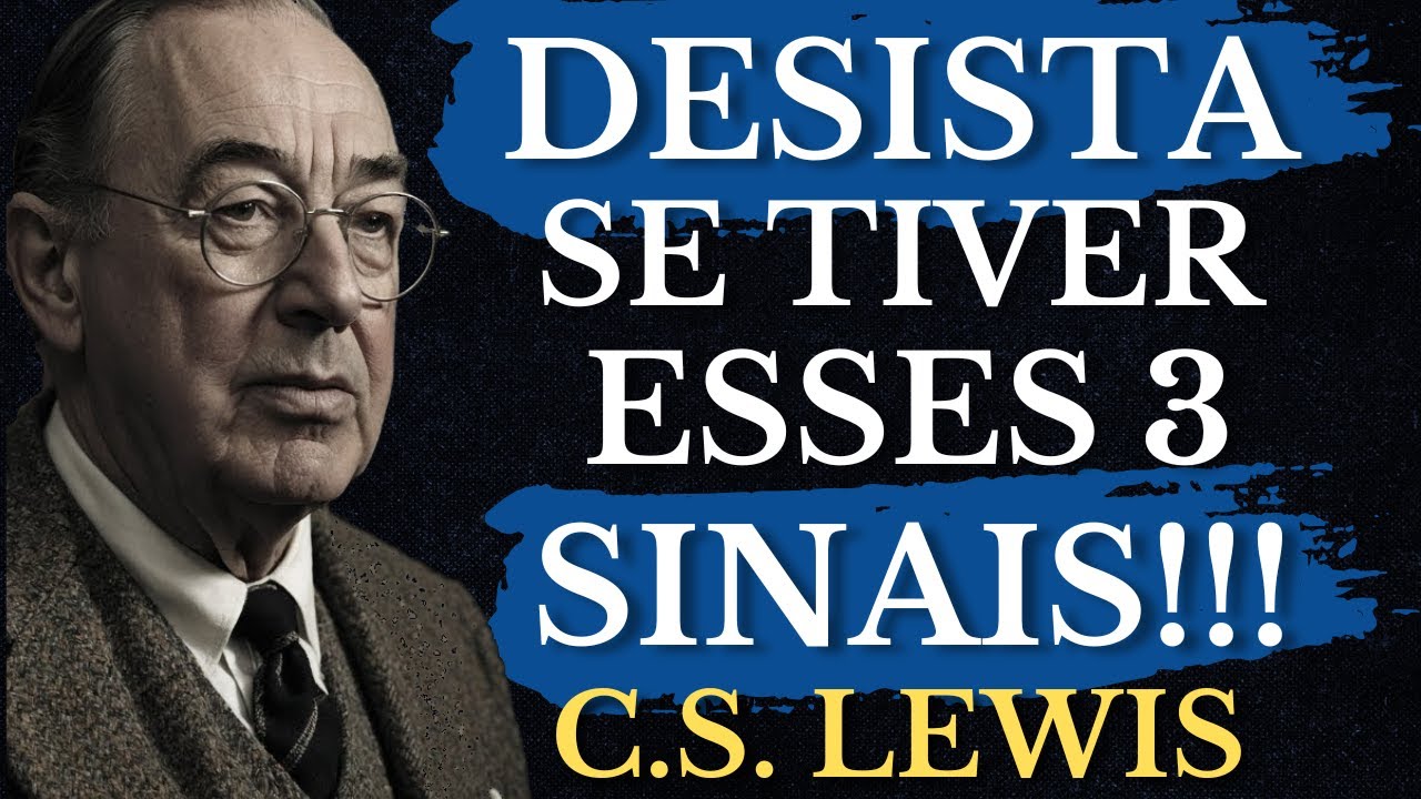 3 SINAIS de que DEUS ESTÁ DIZENDO PARA VOCÊ DESISISTIR DE ALGUÉM!! | C.S Lewis 2025