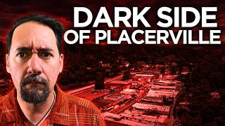 The Dark Sides of Living in PLACERVILLE in 2026!