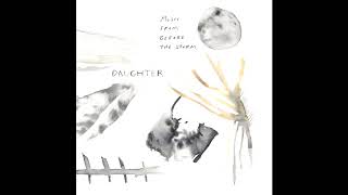 Daughter - All I Wanted