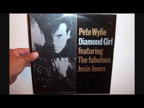 Pete Wylie Featuring The Fabulous Josie Jones - Diamond girl (1986 The glorious extended 7