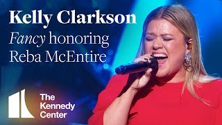 Kelly Clarkson - &quot;Fancy&quot; honoring Reba McEntire | 2018 Kennedy Center Honors