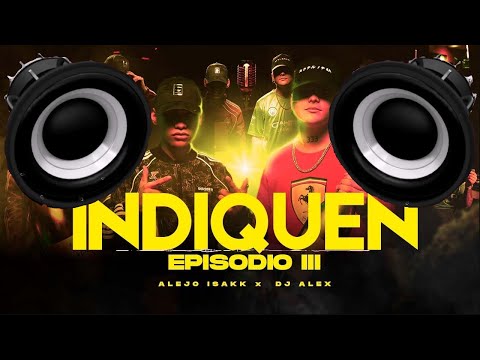 🔈BASS BOOSTED🔈 || INDIQUEN - DJ ALEX, ALEJO ISAKK | E3 (Videoclip Oficial)