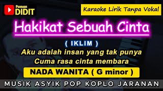 Download lagu HAKIKAT SEBUAH CINTA - Karaoke Nada WANITA / CEWEK ( IKLIM ) Pop Dangdut Koplo Jaranan [ female ] mp3