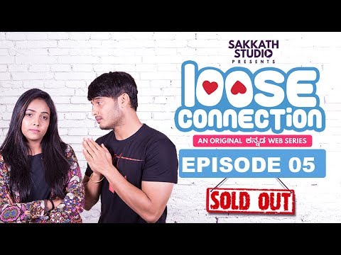 EPISODE 05 | LOOSE CONNECTION | KANNADA WEB SERIES | SAKKATH STUDIO