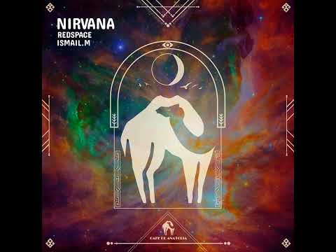 Redspace, ISMAIL M - Nirvana (Original Mix) [Organic House]