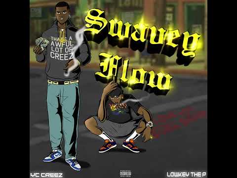 Yc Creez - Swavey Flow (feat. Lowkey The P)