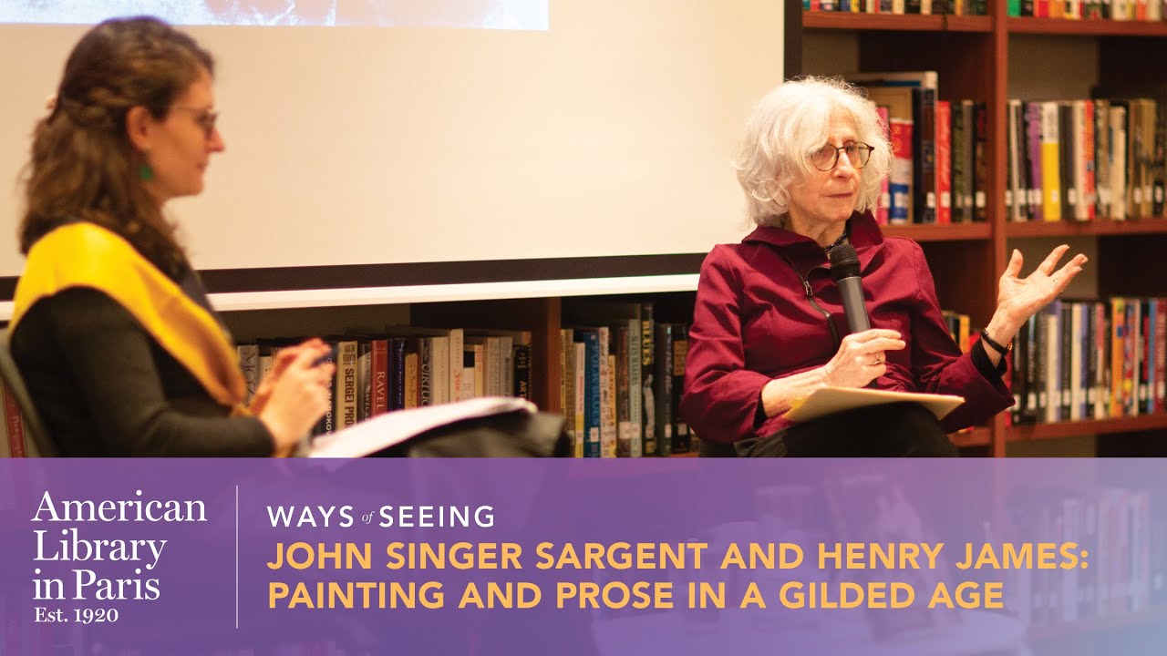John Singer Sargent and Henry James: Painting and Prose in a Gilded Age