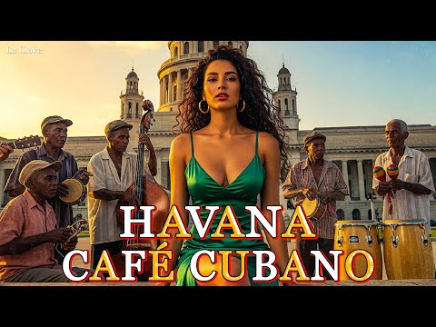 Café Cubano Playlist 🌹 Son Cubano, Cha-Cha & Latin Jazz | Chill Havana Café Music | La Clave