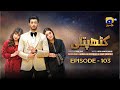 Kathputli Episode 103 Eng Sub Minsa Malik Farhan Ahmed Malhi Fajjer Khan 18th July 2025