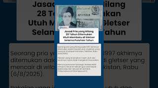 Jasad Pria yang Hilang Selama 28 Tahun Ditemukan Utuh, Membeku di Gletser Puluhan Tahun Baru Mencair