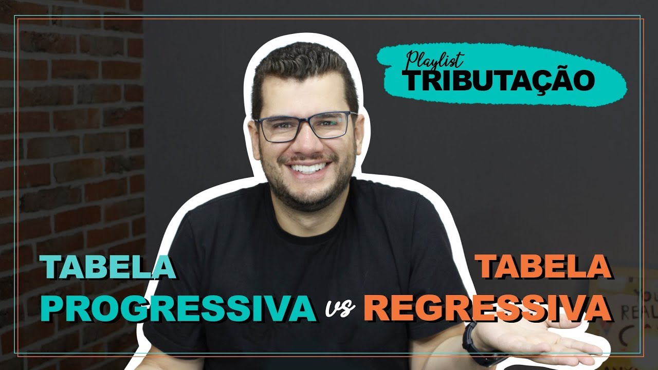 Tributação - Tabela Progressiva x Tabela Regressiva