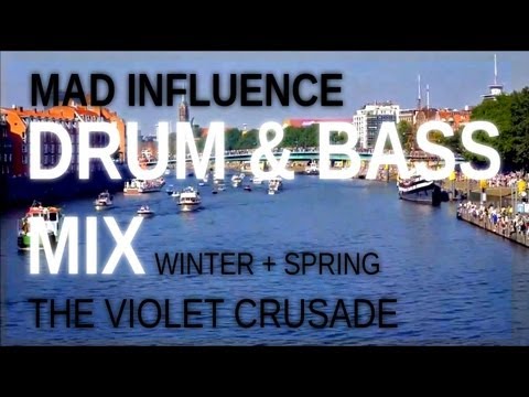 Mad Influence - Drum & Bass Mix [The Violet Crusade & The Jade Destiny] (Winter & Spring 2013)