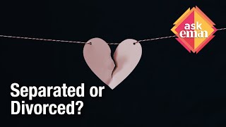 Ask Eman - Is my Nikah still valid after Separation?