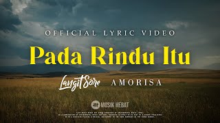 Download lagu Langit Sore X Amorisa - Pada Rindu Itu mp3 Download lagu Langit Sore X Amorisa - Pada Rindu Itu mp3